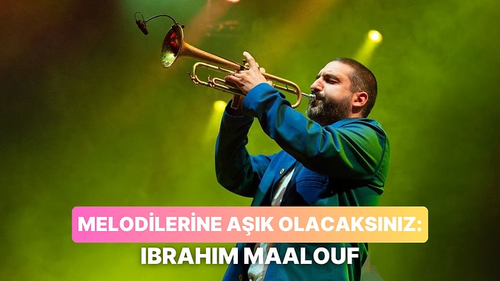 Dinlerken Melodilerinde Kendinizi Kaybedip Bulamayacağınız 13 Ibrahim Maalouf Şarkısı