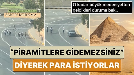 Türk Bir Turist Mısır'da Piramitlere Giden Yolu Kesip Haraç İsteyen Çeteleri Paylaştı