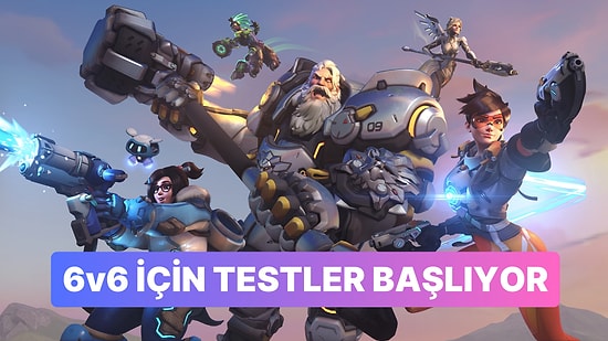 Overwatch 2 Eskiye Dönüyor: 6v6 Oyun Modu Yolda