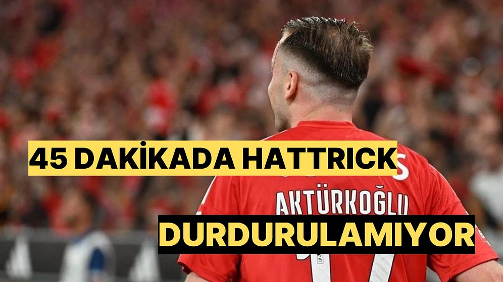 Kerem Aktürkoğlu Benfica'yı Sırtlamaya Devam Ediyor: 45 Dakikada 3 Gol