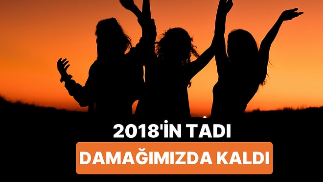 Türkiye'de Bir Sabah 2018 Yılına Uyansaydın Radyoda Mutlaka Çalacak 13 Şarkı