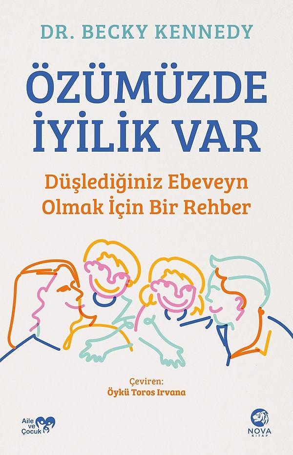 Özümüzde İyilik Var: Düşlediğiniz Ebeveyn Olmak İçin Bir Rehber - Dr. Becky Kennedy