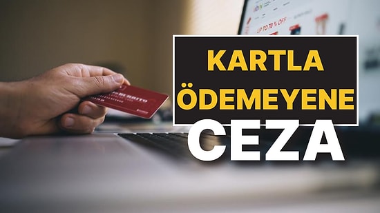 7 Bin TL ve Üzeri Alışverişlerde Yeni Dönem: Kartla Ödeme Yapmayanlara Ceza Kesilecek