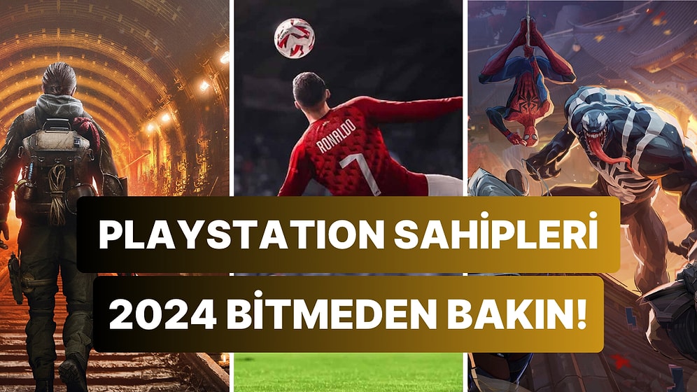 PlayStation Kullanıcıları Toplanın: 2024 Bitene Kadar Çıkacak En Önemli Oyunları Derledik!