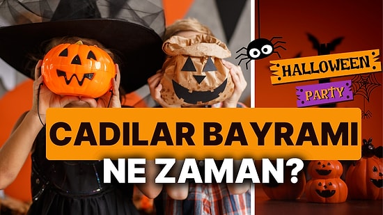 Cadılar Bayramı (Halloween) Ne Zaman? İşte Cadılar Bayramı Hakkında Bilmeniz Gerekenler