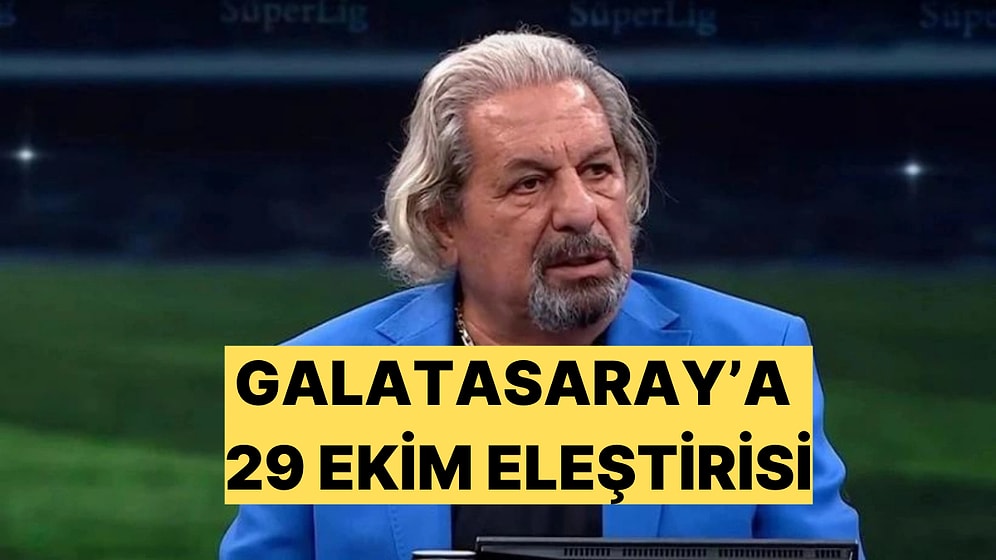 Erman Toroğlu, Galatasaray'ı 29 Ekim Kutlaması Sebebiyle Eleştirildi