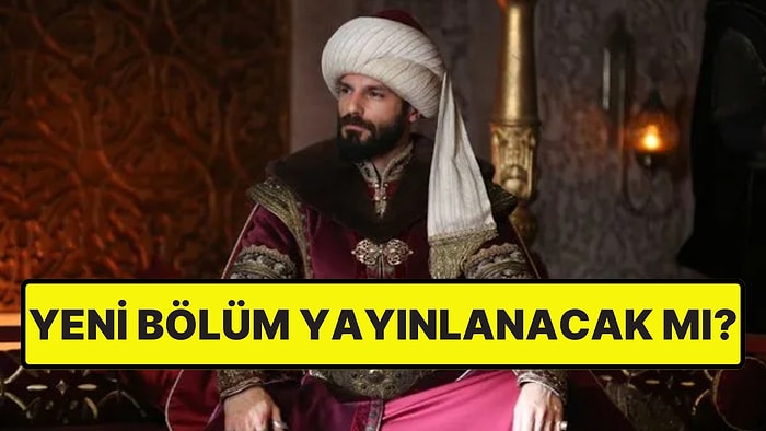 Bugün Mehmed: Fetihler Sultanı Var mı? 29 Ekim Bayramı Salı Günü Mehmed Dizisi Yeni Bölüm Yayınlanacak mı?