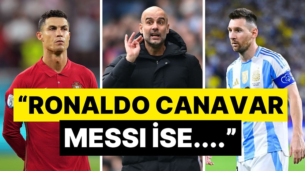 Arjantinli Yıldızı Göklere Çıkardı: Pep Guardiola'dan Tartışma Yaratacak Messi - Ronaldo Değerlendirmesi