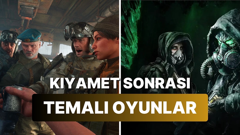 S.T.A.L.K.E.R. 2 Çıkmadan Oynayabileceğiniz En İyi Kıyamet Sonrası Temalı Oyunlar