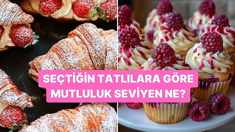 Seçtiğin Tatlılara Göre Mutluluk Seviyen Ne?