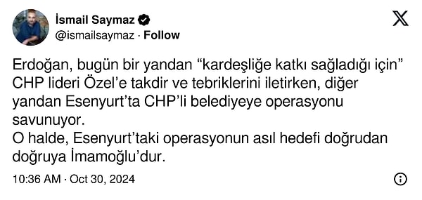 İsmail Saymaz Esenyurt Belediyesi'ne yapılan operasyonu dile getirdi.