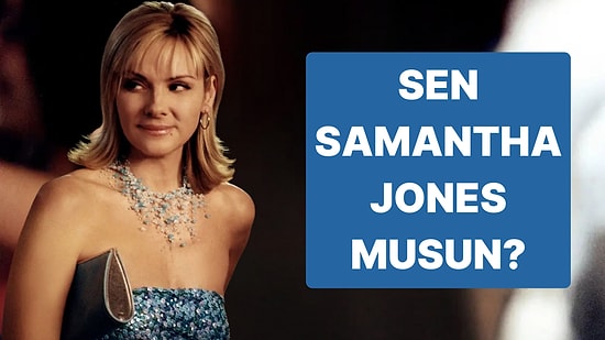 Erkek Seçimlerine Göre Sen Samantha Jones musun?