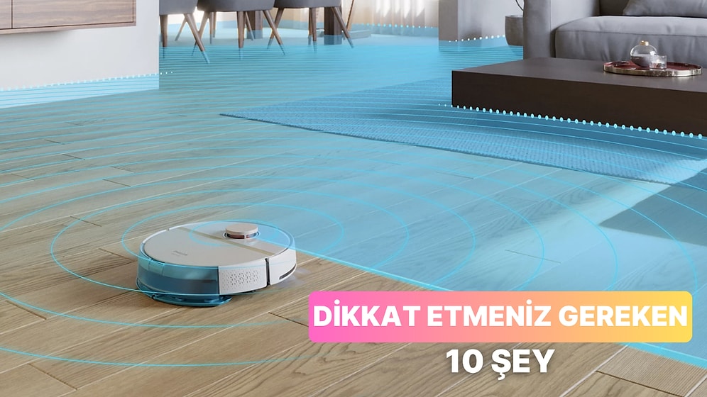 Robot Süpürge Kullanırken Dikkat Etmeniz Gereken 10 Şey