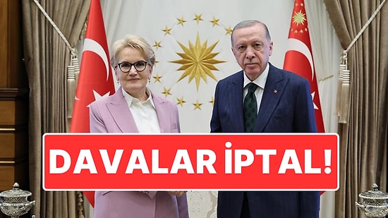 Toplam 7 Dava: Cumhurbaşkanı Erdoğan, Meral Akşener’e Açtığı Davalardan Vazgeçti