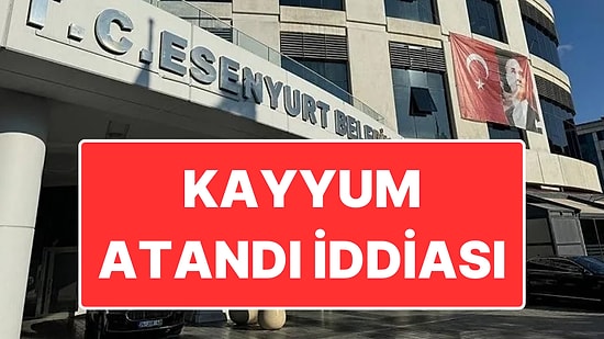 İçişleri Bakanlığı Esenyurt Belediyesi’ne Kayyum Atadı İddiası