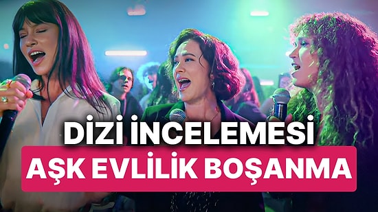 Aşk Evlilik Boşanma Dizisinin Konusu Nedir, Oyuncuları Kimlerdir? Aşk Evlilik Boşanma Dizisi Uyarlama mı?