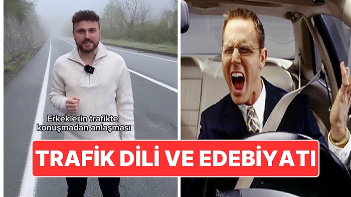 Trafik Dili ve Edebiyatı! Erkeklerin Trafikte Konuşmadan Anlaşma Yöntemleri Viral Oldu