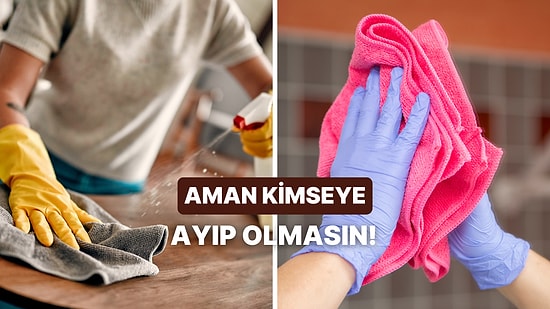 Eve Temizlikçi Gelmeden Önce Yapılan “Ayıp Olmasın Temizliği” Nedir?