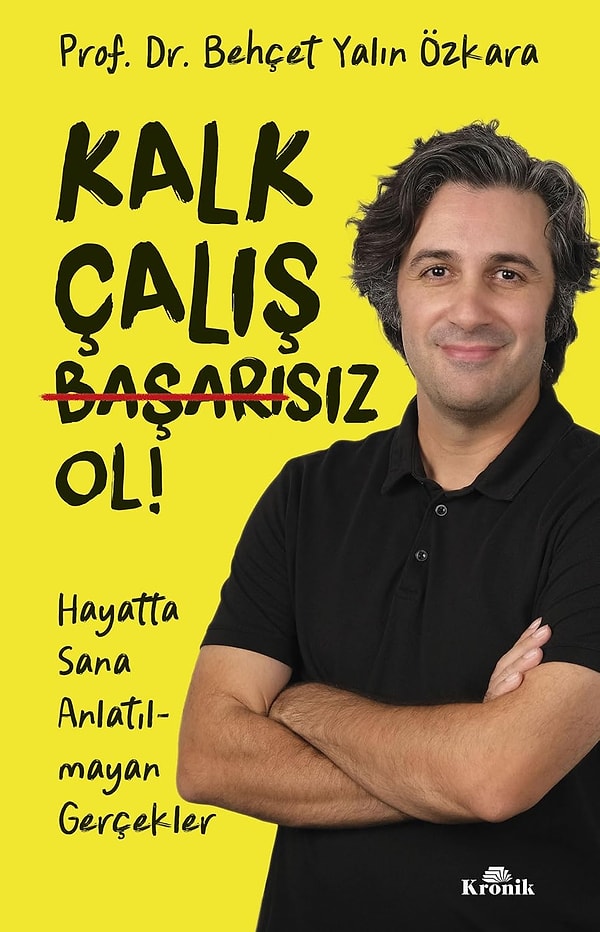 1. Kalk,Çalış,Başarısız Ol! (İmzalı) - Behçet Yalın Özkara