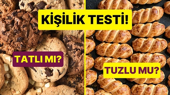 Karakter Testi: Tatlı mı Tuzlu mu?