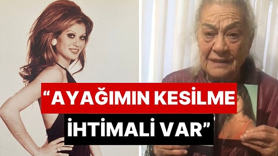 Yeşilçam’ın Bayan Bacak’ı Usta Oyuncu Serpil Örümcer’den Acil Yardım Talebi: “Ayağımın Kesilme Riski Var”