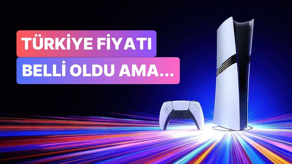 PS5 Pro'nun Dudak Uçuklatan Türkiye Fiyatı Ortaya Çıktı