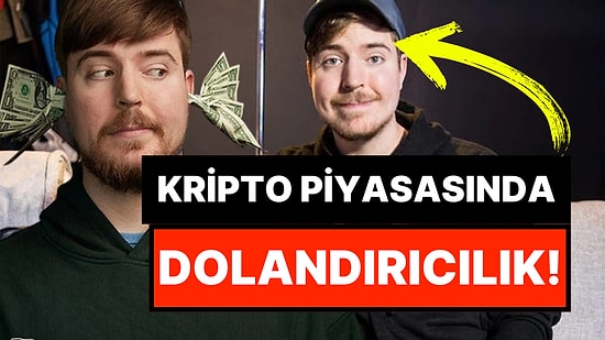 MrBeast'in Kripto Skandalı: Ünlü YouTuber'a Yönelik Dolandırıcılık İddiaları Gündemi Sarstı