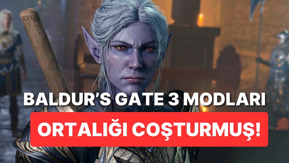 Baldur's Gate 3 Oyuncuları Bu Zamana Kadar 50 Milyon Mod İndirmiş!