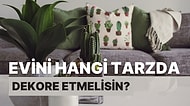 Evini Hangi Tarzda Dekore Etmelisin?