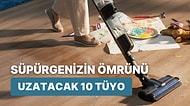 Süpürgenizin Ömrünü Uzatacak 10 Tüyo