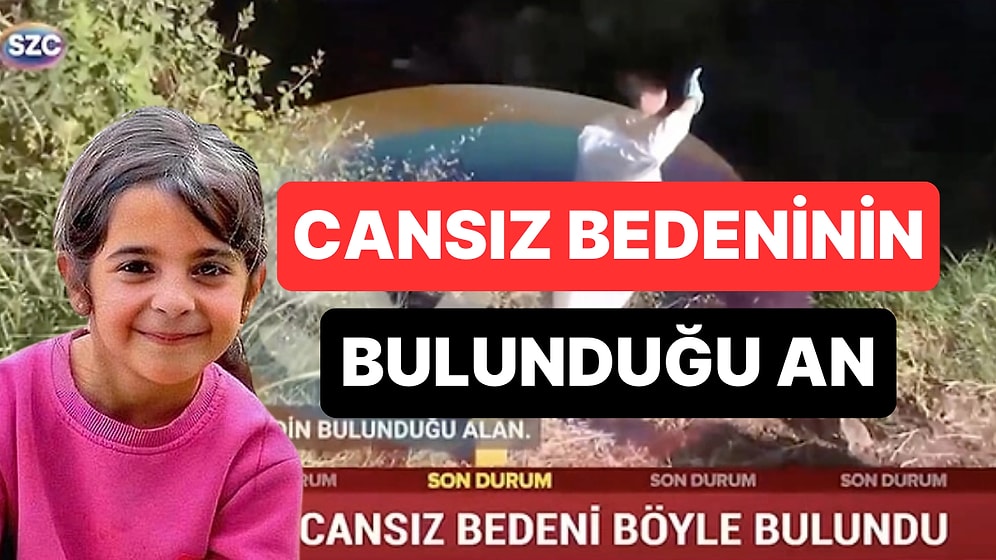 8 Yaşındaki Narin'in Cansız Bedeninin Bulunduğu Anlar Paylaşıldı