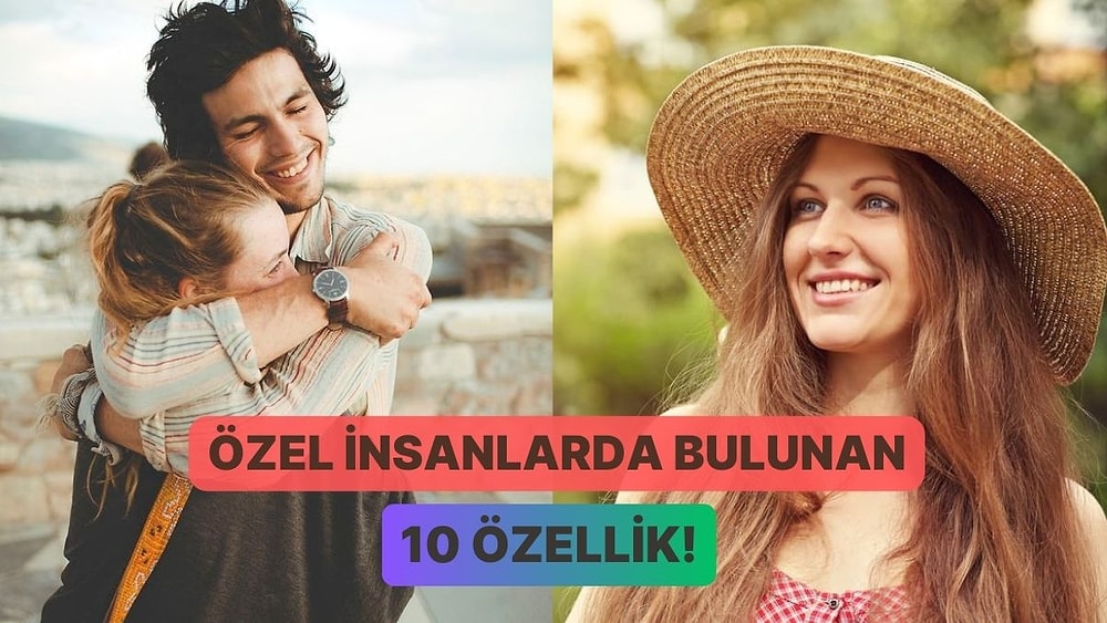 Özel İnsanlarda Bulunan 10 Özellik