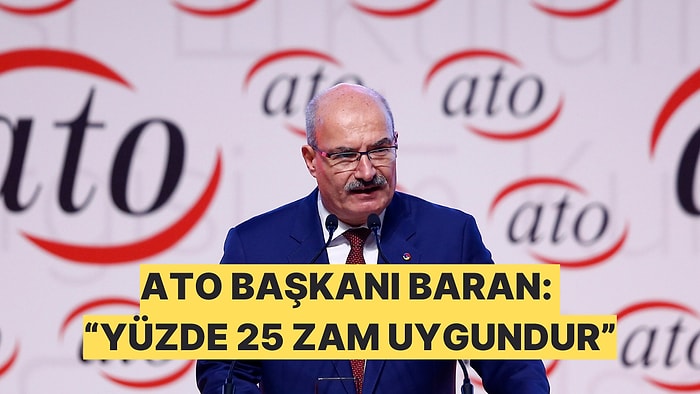 Ankara Ticaret Odası Başkanı Gürsel Baran da Patronların Zam Beklentisinden Şaşmadı: %25!