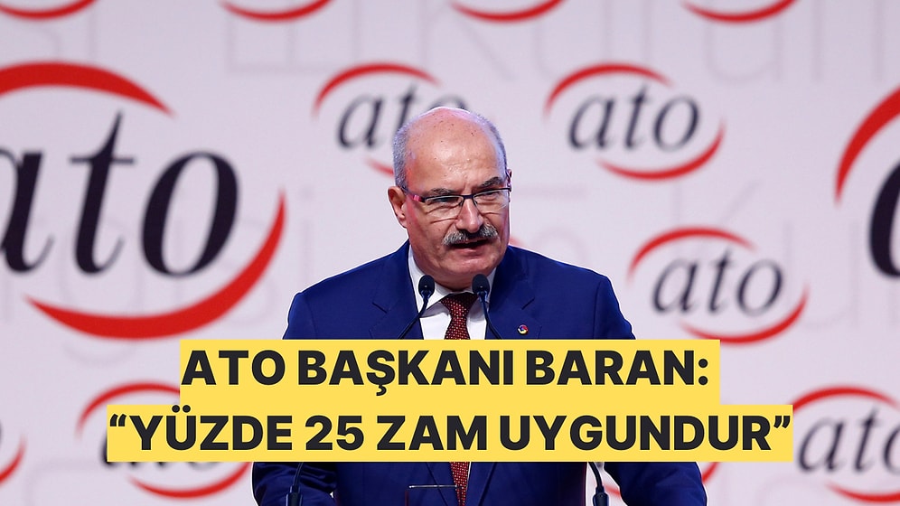 Ankara Ticaret Odası Başkanı Gürsel Baran da Patronların Zam Beklentisinden Şaşmadı: %25!