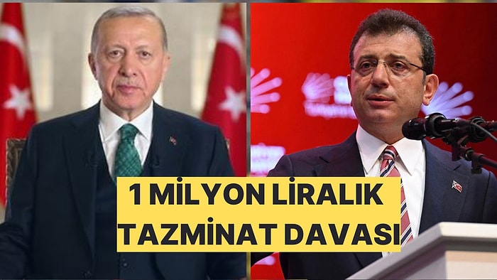 Cumhurbaşkanı Erdoğan'dan Ekrem İmamoğlu'nda 1 Milyon Liralık Tazminat Davası