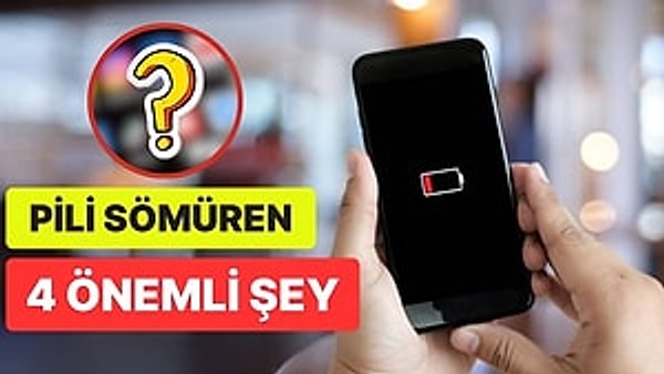 7. Telefonu Gün Boyu Kullanmasanız Bile Şarjımız Bitiyor. Peki Ama Neden?