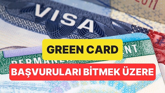 Greeen Card Son Başvuru Tarihi: Green Card Başvuruları Ne Zaman Bitiyor?