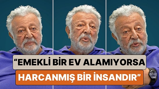 Metin Akpınar Artan Ev Fiyatları Hakkında Konuştu: ''Emeklinin Başını Sokacak Bir Yer Alması Mümkün Olmalı"