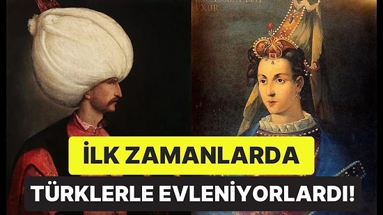 Osmanlı Padişahları Neden Türk Kadınlarla Değil de Yabancı Kadınlarla Evlendi?