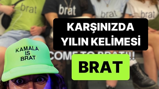 Yılın Kelimesi Seçildi: Her Yerde Duyduğumuz 'Brat' Ne Anlama Geliyor?