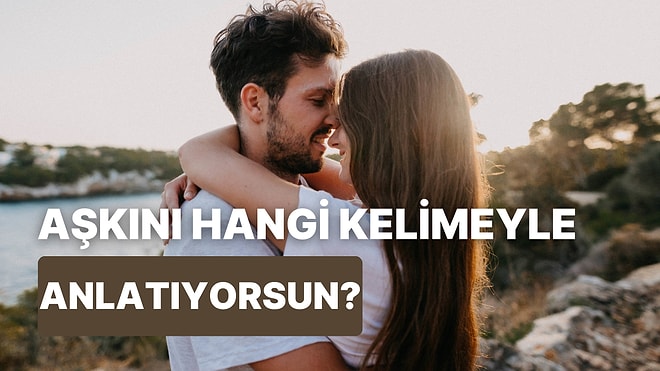 Partnerine Olan Aşkını Anlatan Kelime Hangisi?