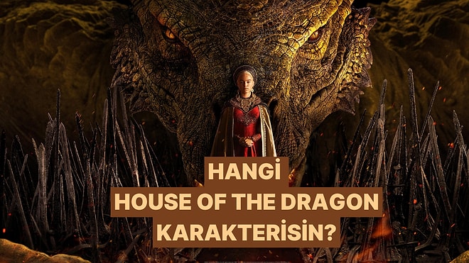 Burcuna Göre Hangi House of the Dragon Karakterisin?