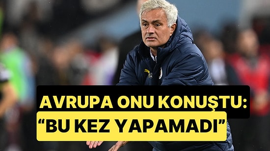 Fenerbahçe'de Jose Mourinho'nun Trabzonspor Maçı Performansı Avrupa Basınında Geniş Yer Buldu