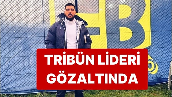 Fenerbahçe Tribün Lideri Cem Gölbaşı Gözaltına Alındı