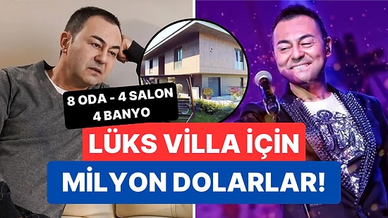 Kumarda 10-15 Tane Evini Kaybettiğini Söyleyen Serdar Ortaç Elindeki Son Lüks Villasını da Satışa Çıkardı!