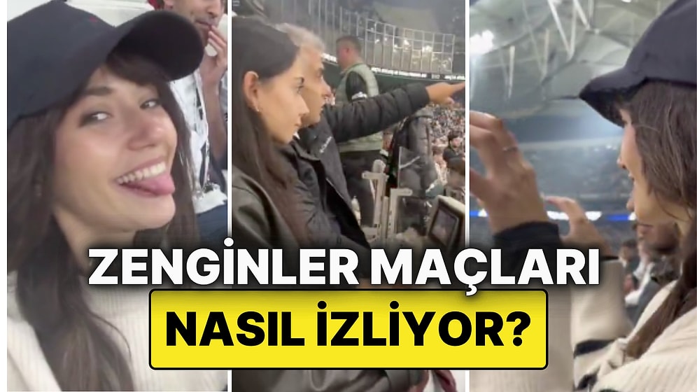 Maçı VIP Tribünden İzleyen Genç Kadının Paylaşımı Olay Oldu: Maçı İzlemeyip Kıyafet Baktı!