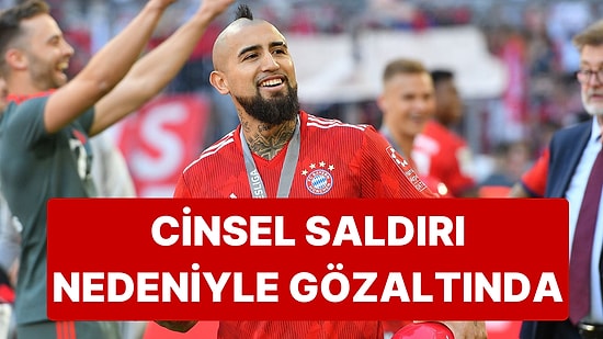 Arturo Vidal, Cinsel Saldırı Suçlamasıyla Gözaltına Alındı