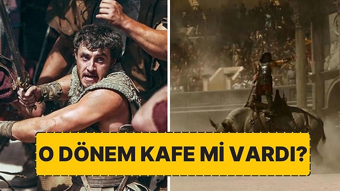 Kafede Oturan Gladyatör mü Olur? Ünlü Bir Tarihçi 'Gladyatör 2' Filmindeki Bazı Sahneleri Yerden Yere Vurdu