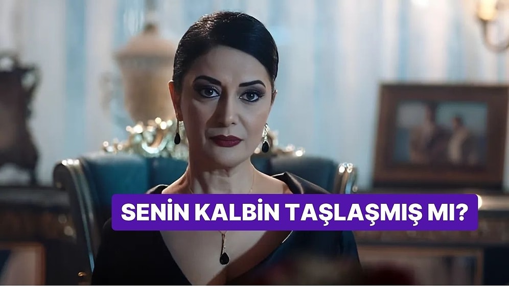 Senin Kalbin Taşlaşmış mı?