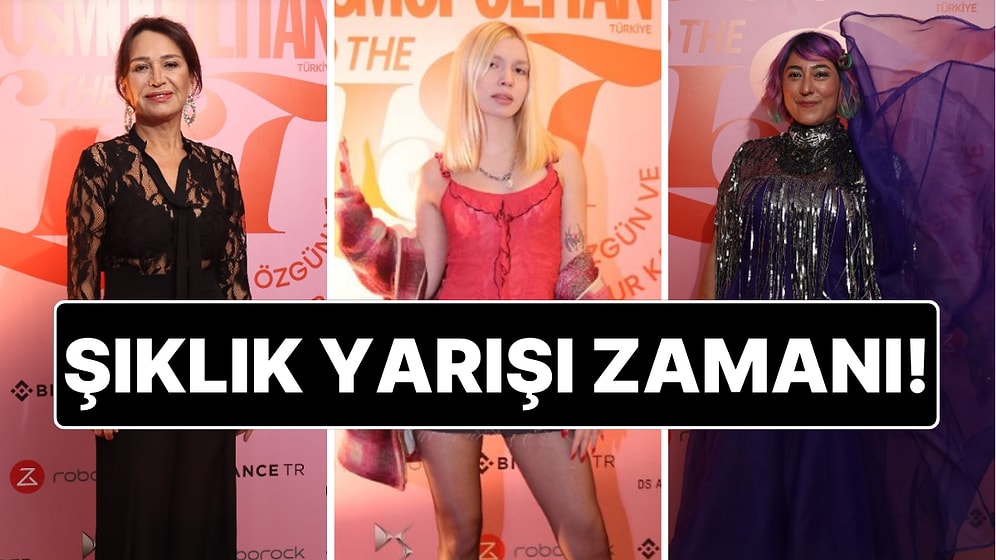 Cosmopolitan The List Celebration Night Etkiliğinin Şık ve Rüküşlerini Sizin Oylarınızla Seçiyoruz!